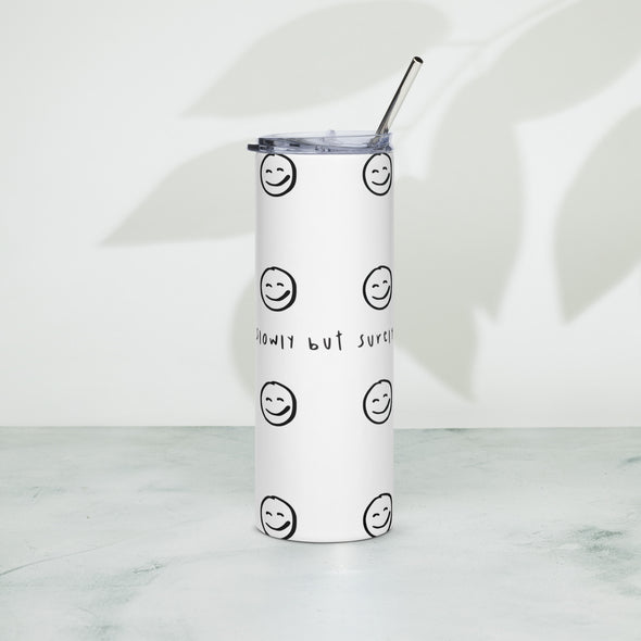 Slowly but surely Stainless steel tumbler