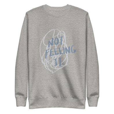 No Feeling it Unisex Fleece Pullover