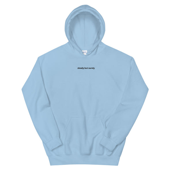 Slowly but Surely Hoodie