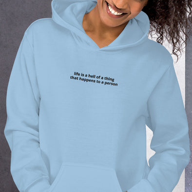 Life is a hell of a thing Hoodie