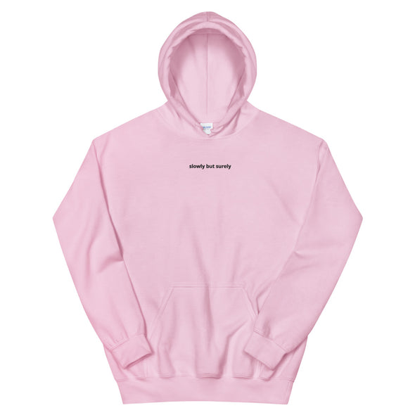 Slowly but Surely Hoodie