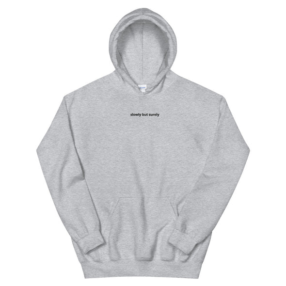 Slowly but Surely Hoodie