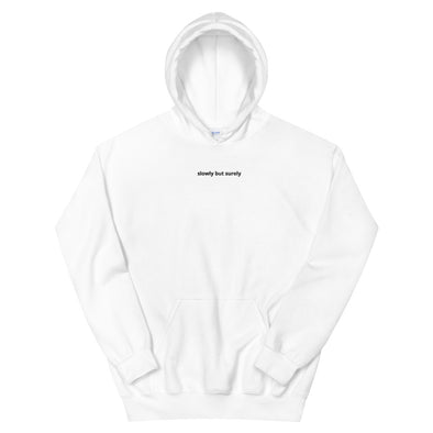 Slowly but Surely Hoodie