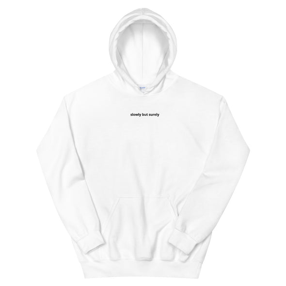 Slowly but Surely Hoodie
