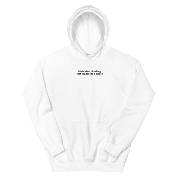 Life is a hell of a thing Hoodie
