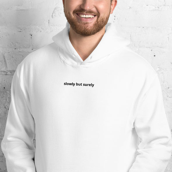 Slowly but Surely Hoodie